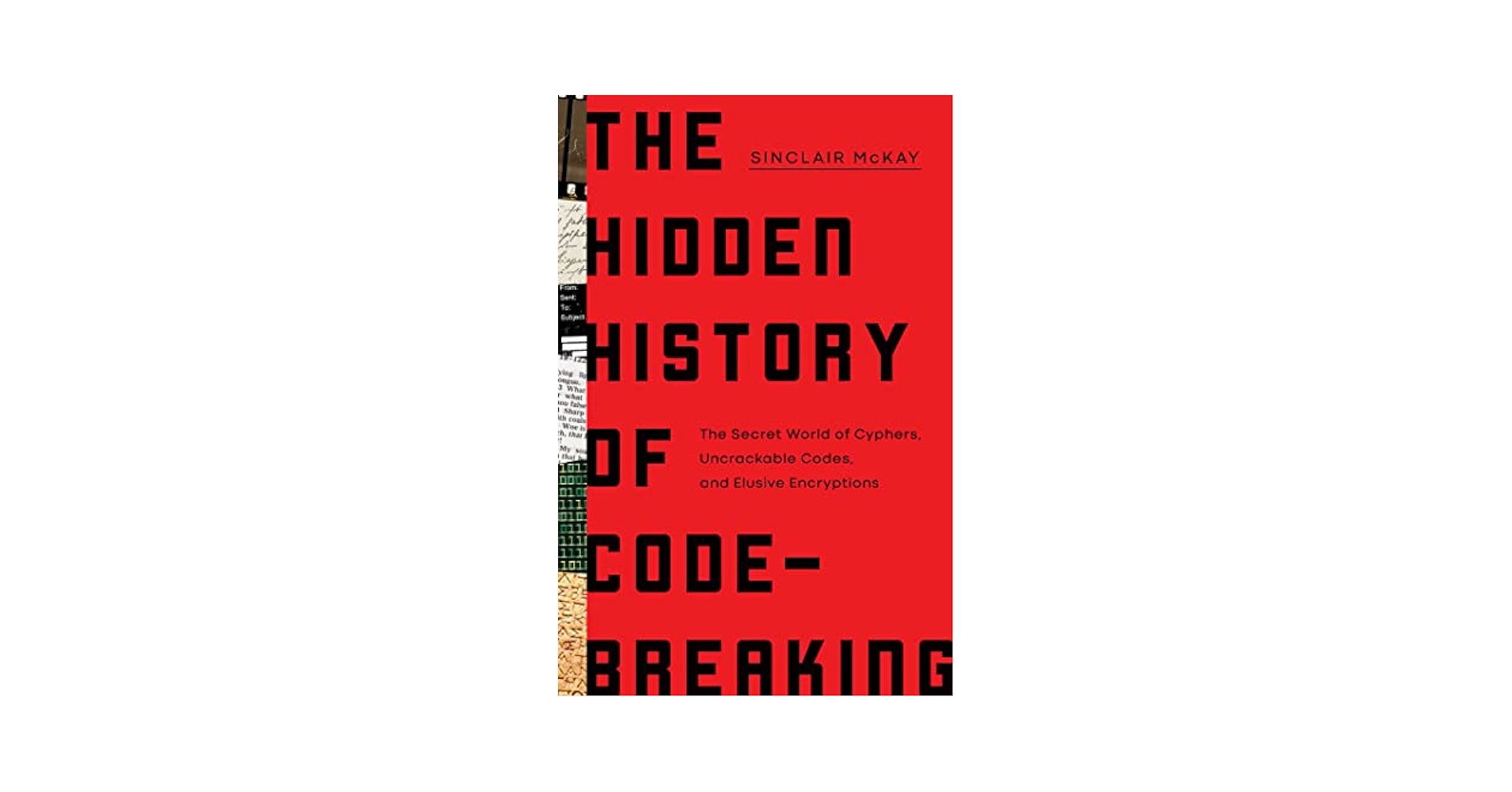 The Hidden History of Code-Breaking: The Secret World of